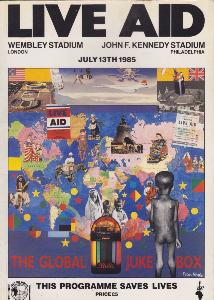 A collage featuring a map of the world with different photographs surrounding it, including images of starving children. Above the collage the words: Live Aid, Wembley Stadium London, John F. Kennedy Stadium, Philadelphia, July 13th 1985. At the bottom, the words: This programme saves lives, with two logos either side.