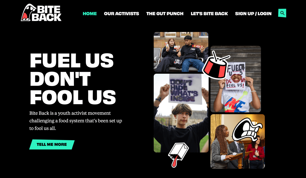 A screenshot of a webpage with a black background. On the right are 4 photographs of teenagers, some holding signs, and cartoon graphics of a drum, clenched teeth and upside-down packaging over the top. In the top left are the words Bite Back, and a cartoon mouth. On the left are the words: Fuel Us Don't Fool Us.