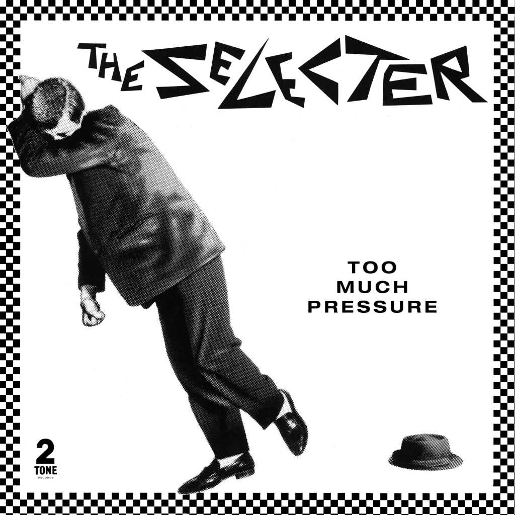 A black and white image with a checkered border, a photograph of a man leaning against a wall, and the words: The Selecter and Too Much Pressure. A hat lies on the ground in one corner, and the words 2 Tone in the other.